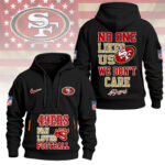 San Francisco 49ers | Premium NFL No One Likes Us We Don’t Care Hoodie Half Zipper NY - Image 2