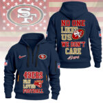 San Francisco 49ers | Premium NFL No One Likes Us We Don’t Care Hoodie Half Zipper NY - Image 4